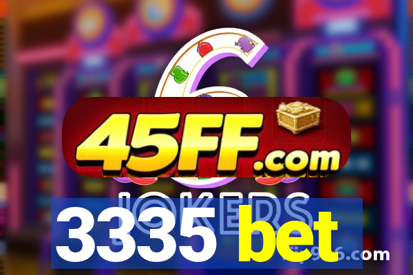 3335 bet